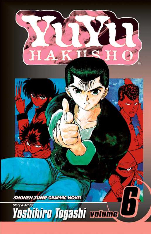 YuYu Hakusho, Vol. 6 by Yoshihiro Togashi: Paperback; 208 pages / English