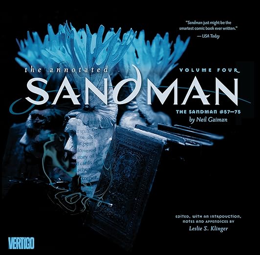 Annotated Sandman Vol. 4: The Sandman #57-75 (The Annotated Sandman, 57-75)